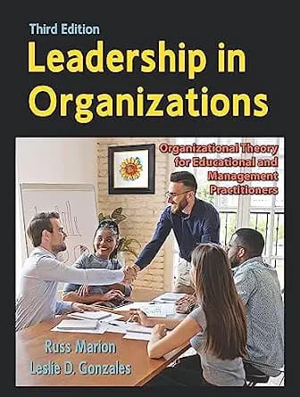 و دانلود نسخه کامل کتاب زبان اصلی Leadership in Organizations: Organizational Theory for Educational and Management Practitioners | دانلود کتاب خارجی