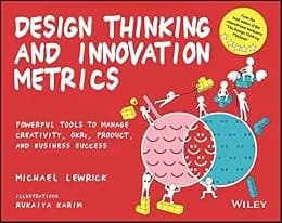 و دانلود نسخه کامل کتاب زبان اصلی Design Thinking and Innovation Metrics: Powerful Tools to Manage Creativity, OKRs, Product, and Business Success (Design Thinking Series) | دانلود کتاب خارجی
