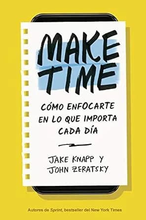 و دانلود نسخه کامل کتاب زبان اصلی Make Time: Cómo enfocarte en lo que importa cada día (Spanish Edition) | دانلود کتاب خارجی