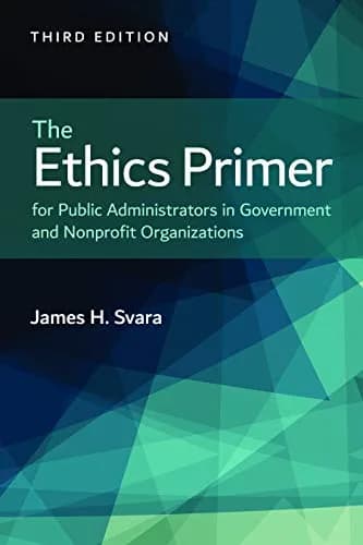 و دانلود نسخه کامل کتاب زبان اصلی The Ethics Primer for Public Administrators in Government and Nonprofit Organizations 3rd Edition | دانلود کتاب خارجی