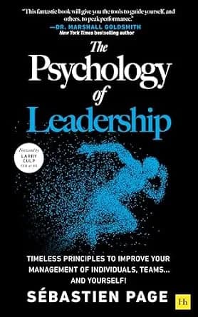و دانلود نسخه کامل کتاب زبان اصلی The Psychology of Leadership: Timeless principles to perfect your leadership of individuals, teams… and yourself! | دانلود کتاب خارجی