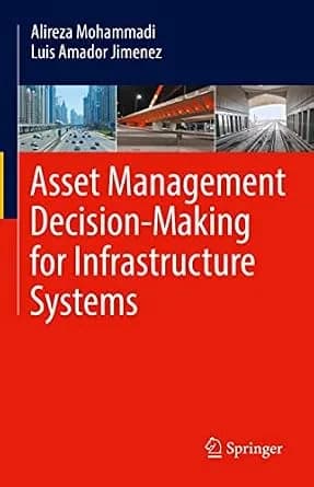 و دانلود نسخه کامل کتاب زبان اصلی Asset Management Decision-Making For Infrastructure Systems | دانلود کتاب خارجی