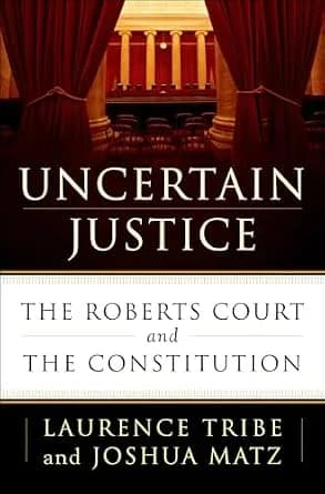 و دانلود نسخه کامل کتاب زبان اصلی Uncertain Justice: The Roberts Court and the Constitution | دانلود کتاب خارجی