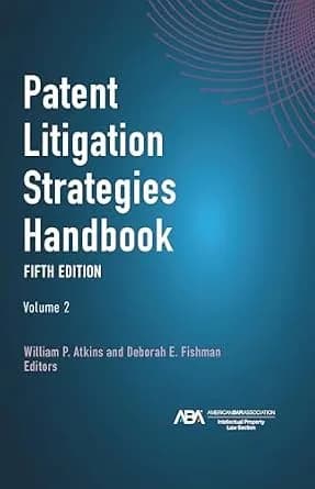 و دانلود نسخه کامل کتاب زبان اصلی Patent Litigation Strategies Handbook, Fifth Edition | دانلود کتاب خارجی