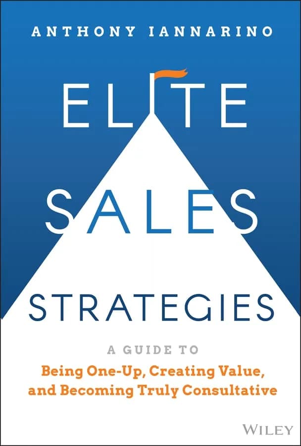 و دانلود نسخه کامل کتاب زبان اصلی Elite Sales Strategies: A Guide to Being One-Up, Creating Value, and Becoming Truly Consultative 1st Edition | دانلود کتاب خارجی