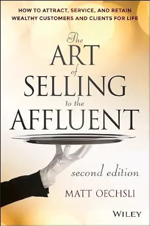 و دانلود نسخه کامل کتاب زبان اصلی The Art of Selling to the Affluent: How to Attract, Service, and Retain Wealthy Customers and Clients for Life | دانلود کتاب خارجی