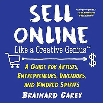 و دانلود نسخه کامل کتاب زبان اصلی Sell Online Like a Creative Genius: A Guide for Artists, Entrepreneurs, Inventors, and Kindred Spirits | دانلود کتاب خارجی