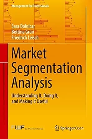 و دانلود نسخه کامل کتاب زبان اصلی Market Segmentation Analysis: Understanding It, Doing It, and Making It Useful (Management for Professionals) | دانلود کتاب خارجی