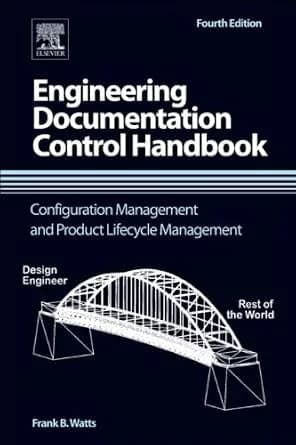 و دانلود نسخه کامل کتاب زبان اصلی Engineering Documentation Control Handbook: Configuration Management and Product Lifecycle Management | دانلود کتاب خارجی