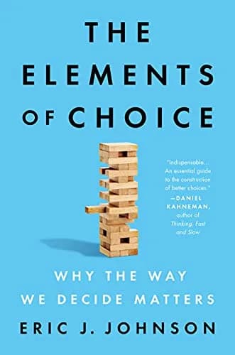 و دانلود نسخه کامل کتاب زبان اصلی The Elements of Choice: Why the Way We Decide Matters Kindle Edition | دانلود کتاب خارجی