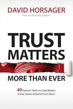 و دانلود نسخه کامل کتاب زبان اصلی Trust Matters More than Ever: 40 Proven Tools to Lead Better, Grow Faster & Build Trust Now! | دانلود کتاب خارجی
