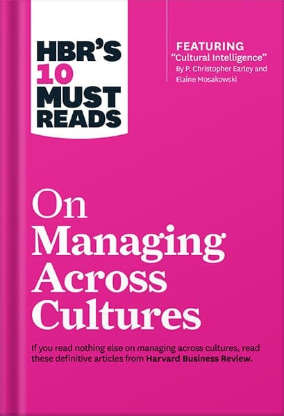 دانلود کتاب فارسی HBR’s 10 Must Reads on Managing Across Cultures (with featured article “Cultural Intelligence” by P. Christopher Earley and Elaine Mosakowski) by Harvard Business Review