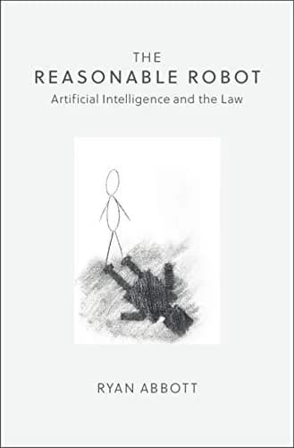و دانلود نسخه کامل کتاب زبان اصلی The Reasonable Robot: Artificial Intelligence and the Law Kindle Edition | دانلود کتاب خارجی