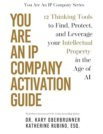 و دانلود نسخه کامل کتاب زبان اصلی You Are an IP Company Activation Guide: 12 Thinking Tools to Find, Protect, and Leverage Your Intellectual Property in the Age of AI (You Are An IP Company Serie