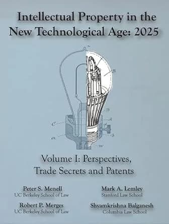 و دانلود نسخه کامل کتاب زبان اصلی Intellectual Property in the New Technological Age 2025 Vol. I Perspectives, Trade Secrets and Patents | دانلود کتاب خارجی