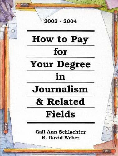 کتاب How to Pay for Your Degree in Journalism and Related Fields: 2002-2004 نسخه کامل