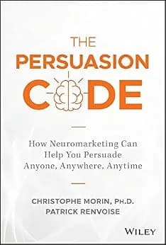 و دانلود نسخه کامل کتاب زبان اصلی The Persuasion Code: How Neuromarketing Can Help You Persuade Anyone, Anywhere, Anytime | دانلود کتاب خارجی