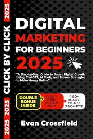 و دانلود نسخه کامل کتاب زبان اصلی DIGITAL MARKETING FOR BEGINNERS 2025: A Step-by-Step Guide to Smart Digital Growth Using ChatGPT, AI Tools, and Proven Strategies to Make Money Online (Click by