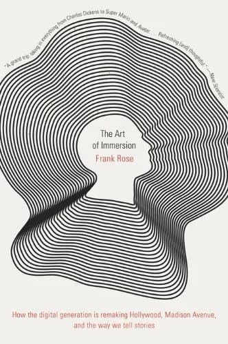 و دانلود نسخه کامل کتاب زبان اصلی The Art of Immersion: How the Digital Generation Is Remaking Hollywood, Madison Avenue, and the Way We Tell Stories Kindle Edition | دانلود کتاب خارجی