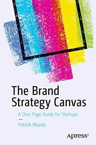 و دانلود نسخه کامل کتاب زبان اصلی The Brand Strategy Canvas: A One-Page Guide for Startups 1st ed. Edition | دانلود کتاب خارجی