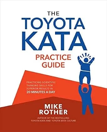 و دانلود نسخه کامل کتاب زبان اصلی The Toyota Kata Practice Guide: Practicing Scientific Thinking Skills for Superior Results in 20 Minutes a Day | دانلود کتاب خارجی