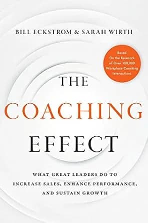 و دانلود نسخه کامل کتاب زبان اصلی The Coaching Effect: What Great Leaders Do to Increase Sales, Enhance Performance, and Sustain Growth | دانلود کتاب خارجی