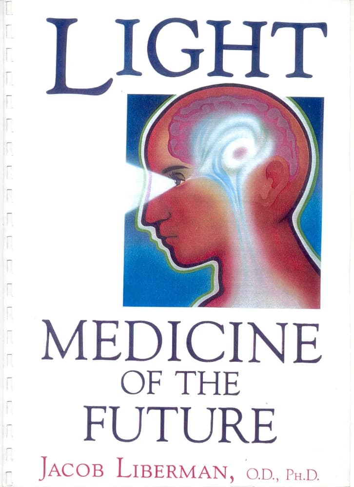 کتاب Light: Medicine of the Future (نور: پزشکی آینده) اثر جیکوب لیبرمن نسخه PDF انگلیسی