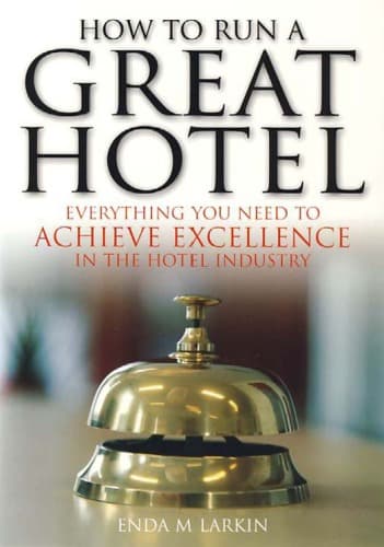 کتاب How to Run a Great Hotel: Everything You Need to Achieve Excellence in the Hotel Industry نسخه کامل