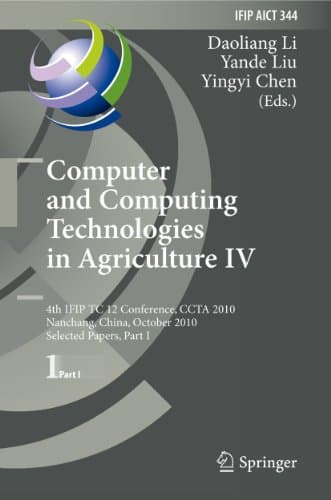 کتاب Computer and Computing Technologies in Agriculture IV: 4th IFIP TC 12 Conference, CCTA 2010, Nanchang, China, October 22-25, 2010, Selected Papers, Part I نسخه کامل