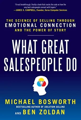و دانلود نسخه کامل کتاب زبان اصلی What Great Salespeople Do: The Science of Selling Through Emotional Connection and the Power of Story Kindle Edition | دانلود کتاب خارجی