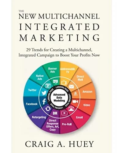 و دانلود نسخه کامل کتاب زبان اصلی The New Multichannel, Integrated Marketing: 29 Trends for Creating a Multichannel, Integrated Campaign to Boost Your Profits Now Kindle Edition | دانلود کتاب خار