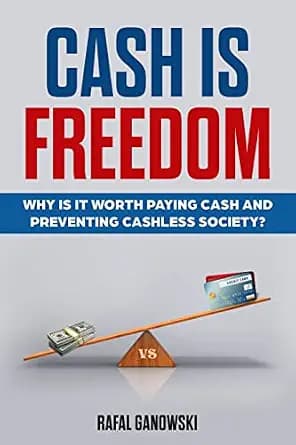 و دانلود نسخه کامل کتاب زبان اصلی Cash Is Freedom: Why is it worth paying cash and preventing cashless society? | دانلود کتاب خارجی