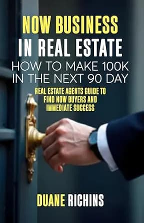 و دانلود نسخه کامل کتاب زبان اصلی NOW BUSINESS IN REAL ESTATE: How to Make 100k in the Next 90 days | دانلود کتاب خارجی
