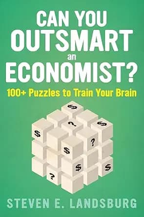 و دانلود نسخه کامل کتاب زبان اصلی Can You Outsmart an Economist?: 100+ Puzzles to Train Your Brain | دانلود کتاب خارجی