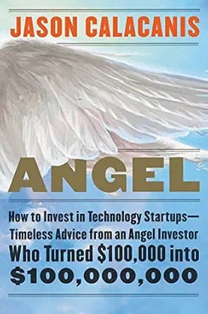 و دانلود نسخه کامل کتاب زبان اصلی Angel: How to Invest in Technology Startups—Timeless Advice from an Angel Investor Who Turned $100,000 into $100,000,000 | دانلود کتاب خارجی