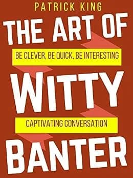 و دانلود نسخه کامل کتاب زبان اصلی The Art of Witty Banter: Be Clever, Be Quick, Be Interesting – Create Captivating Conversation (How to be More Likable and Charismatic Book 15) | دانلود کتاب خار