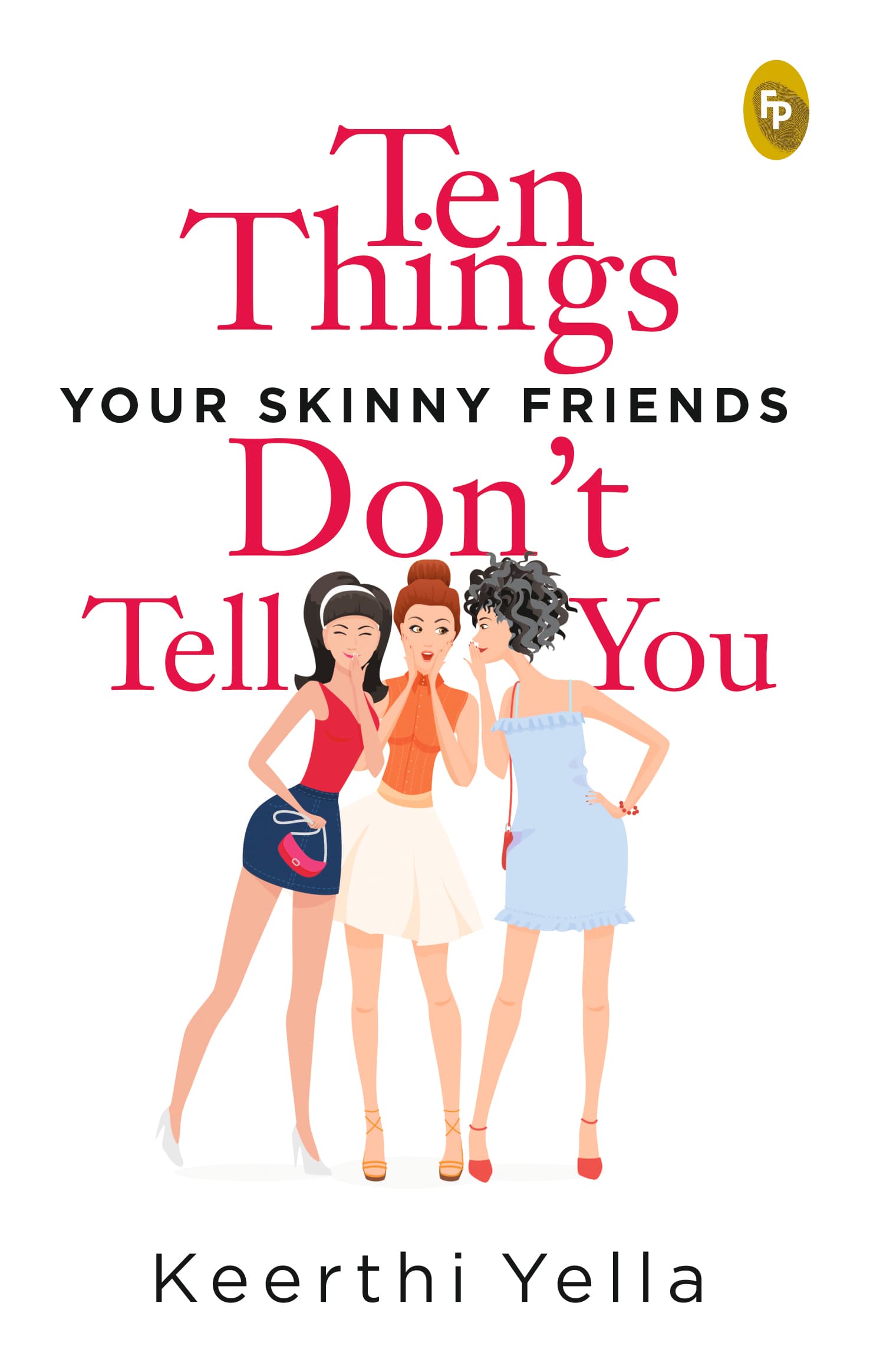 Ten Things Your Skinny Friends Don’t Tell You