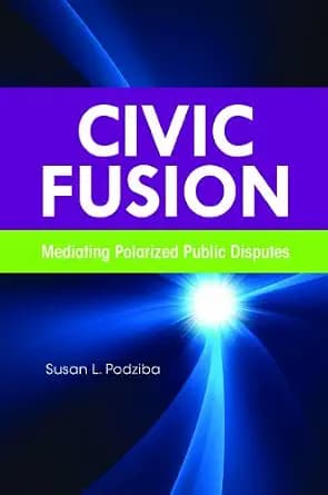و دانلود نسخه کامل کتاب زبان اصلی Civic Fusion: Mediating Polarized Public Disputes | دانلود کتاب خارجی