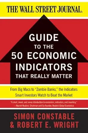 و دانلود نسخه کامل کتاب زبان اصلی The WSJ Guide to the 50 Economic Indicators That Really Matter: From Big Macs to “Zombie Banks,” the Indicators Smart Investors Watch to Beat the Market (Wall St