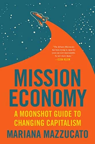 و دانلود نسخه کامل کتاب زبان اصلی Mission Economy: A Moonshot Guide to Changing Capitalism Kindle Edition | دانلود کتاب خارجی