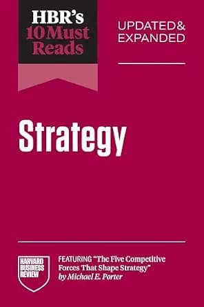 و دانلود نسخه کامل کتاب زبان اصلی HBR’s 10 Must Reads on Strategy, Updated and Expanded (featuring “The Five Competitive Forces That Shape Strategy” by Michael E. Porter) | دانلود کتاب خارجی