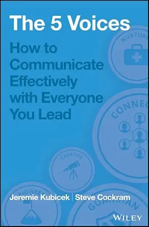 و دانلود نسخه کامل کتاب زبان اصلی The 5 Voices: How to Communicate Effectively with Everyone You Lead | دانلود کتاب خارجی