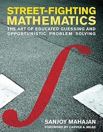 و دانلود نسخه کامل کتاب زبان اصلی Street-Fighting Mathematics: The Art of Educated Guessing and Opportunistic Problem Solving | دانلود کتاب خارجی