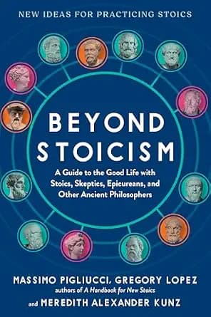 و دانلود نسخه کامل کتاب زبان اصلی Beyond Stoicism: A Guide to the Good Life with Stoics, Skeptics, Epicureans, and Other Ancient Philosophers | دانلود کتاب خارجی