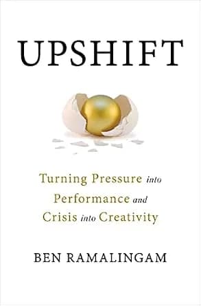 و دانلود نسخه کامل کتاب زبان اصلی Upshift: Turning Pressure into Performance and Crisis into Creativity | دانلود کتاب خارجی
