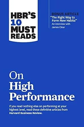 و دانلود نسخه کامل کتاب زبان اصلی HBR’s 10 Must Reads on High Performance (with bonus article “The Right Way to Form New Habits” An interview with James Clear) (HBR’s 10 Must Reads) | دانلود کتاب