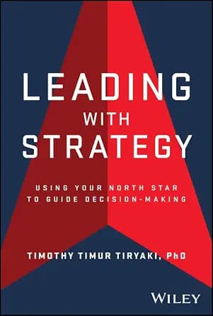 و دانلود نسخه کامل کتاب زبان اصلی Leading with Strategy: Using Your North Star to Guide Decision-Making | دانلود کتاب خارجی