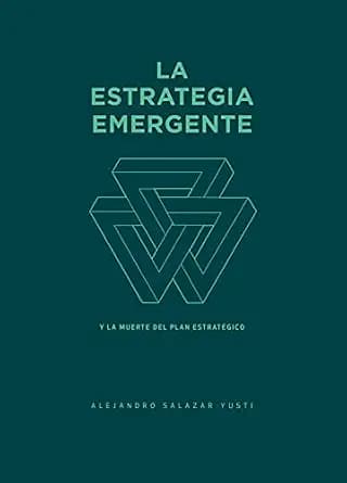و دانلود نسخه کامل کتاب زبان اصلی La Estrategia Emergente: Y la muerte del Plan Estratégico (Spanish Edition) | دانلود کتاب خارجی
