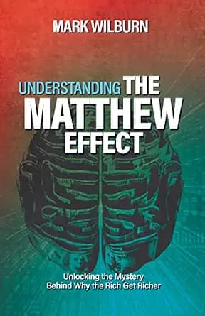 و دانلود نسخه کامل کتاب زبان اصلی Understanding the Matthew Effect: Unlocking the Mystery Behind Why the Rich Get Richer | دانلود کتاب خارجی