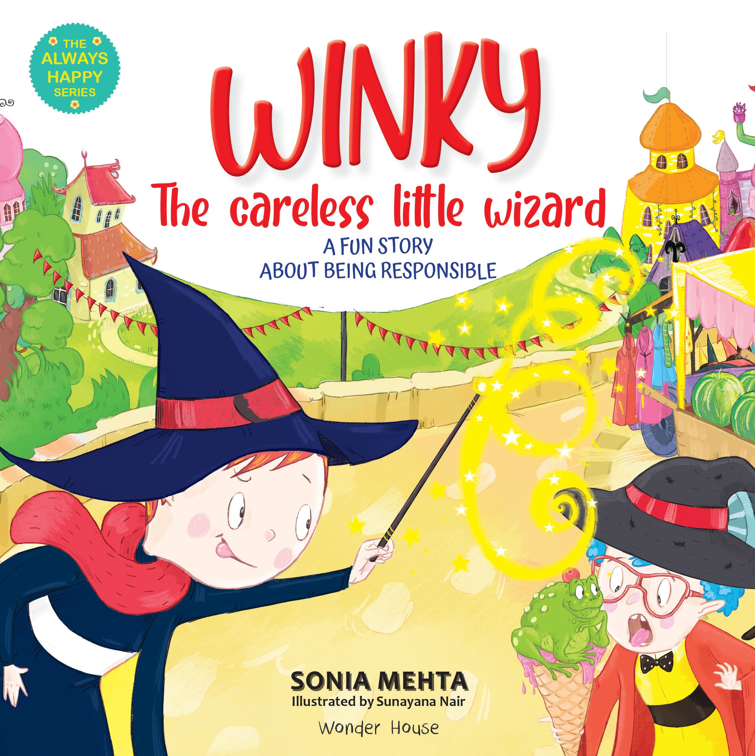 The Always Happy Series: Winky The Careless Little Wizard – A fun Story About Being Responsible